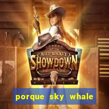 porque sky whale saiu da play store