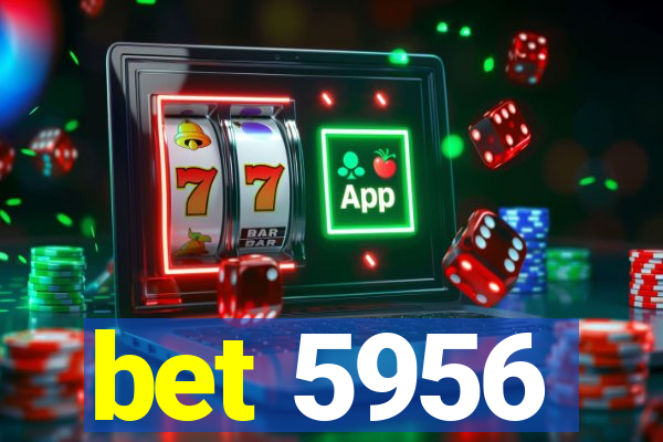 bet 5956