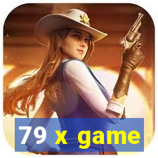 79 x game