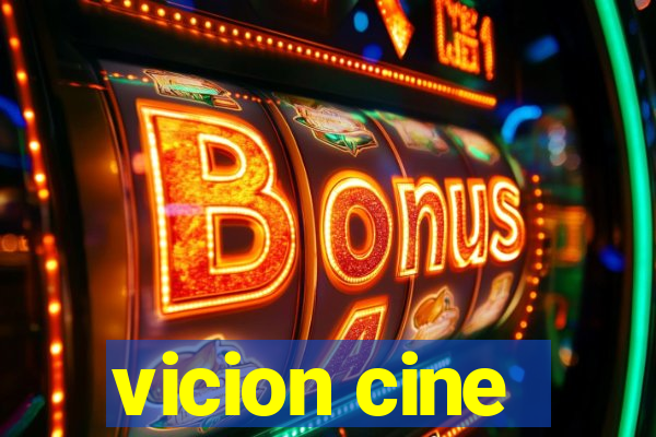 vicion cine