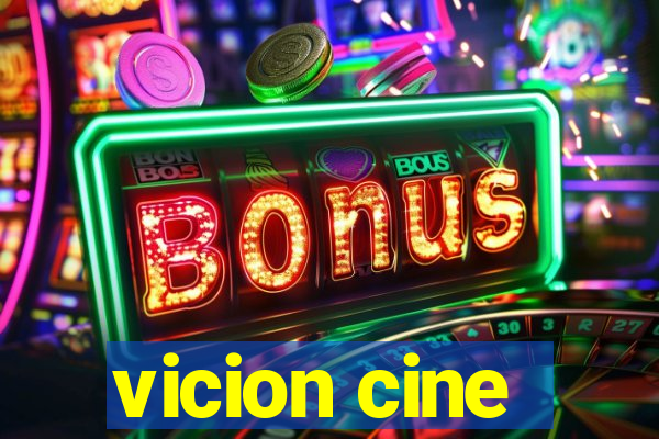 vicion cine