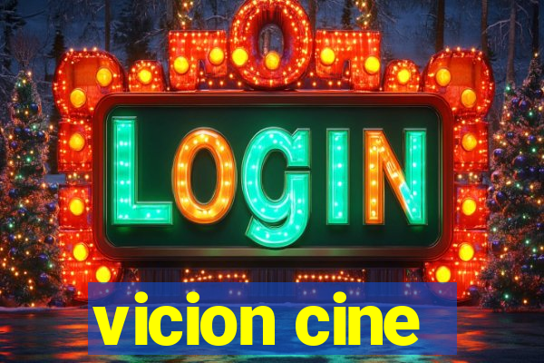 vicion cine