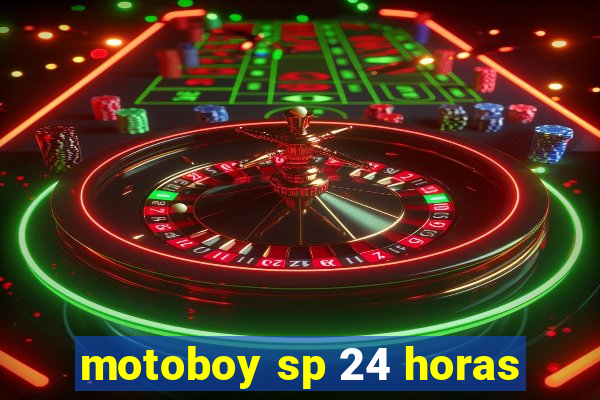 motoboy sp 24 horas