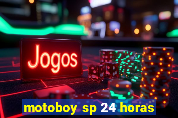 motoboy sp 24 horas