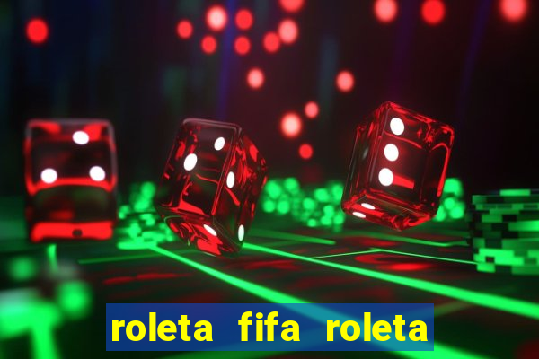 roleta fifa roleta times fifa