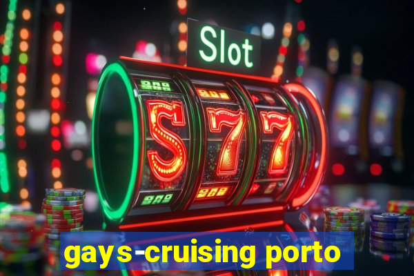 gays-cruising porto