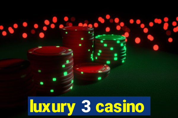 luxury 3 casino