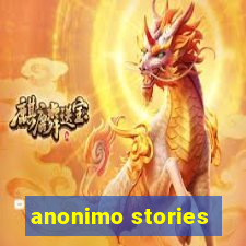 anonimo stories