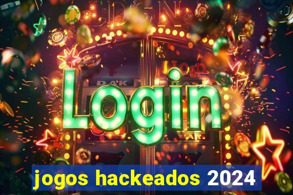 jogos hackeados 2024