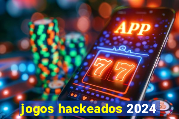 jogos hackeados 2024