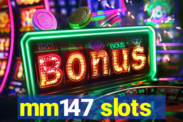 mm147 slots