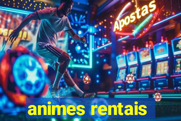 animes rentais