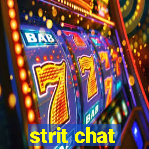 strit chat