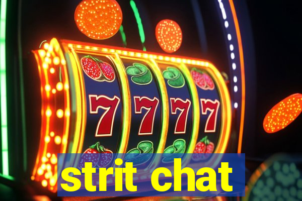 strit chat