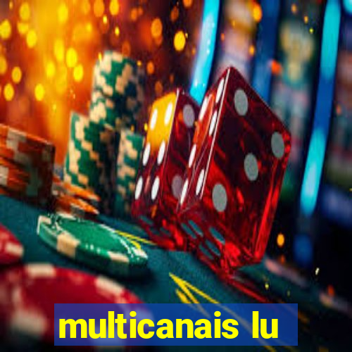 multicanais lu