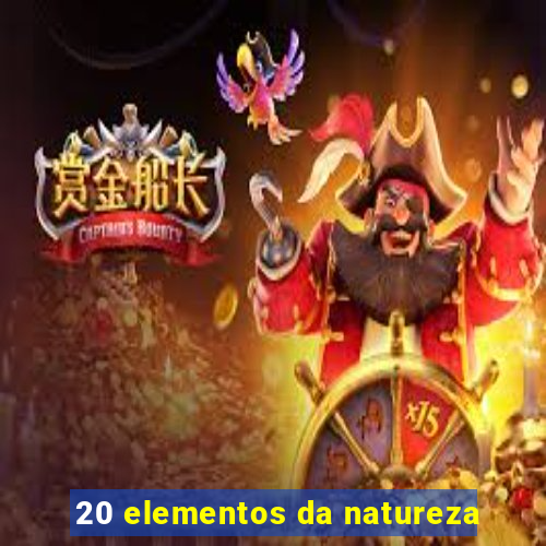 20 elementos da natureza