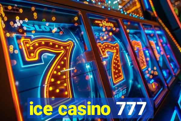 ice casino 777