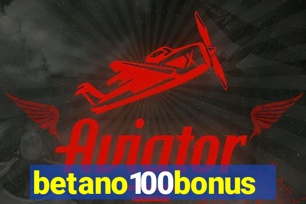 betano100bonus