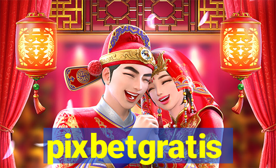 pixbetgratis