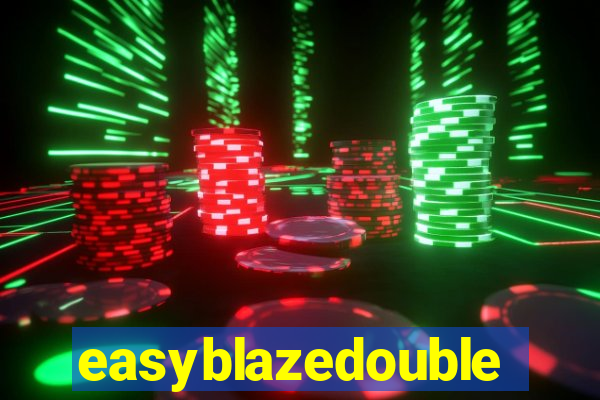 easyblazedouble