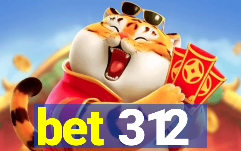 bet 312