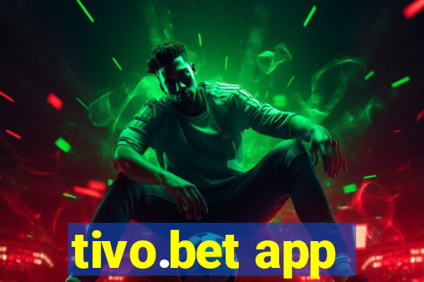 tivo.bet app