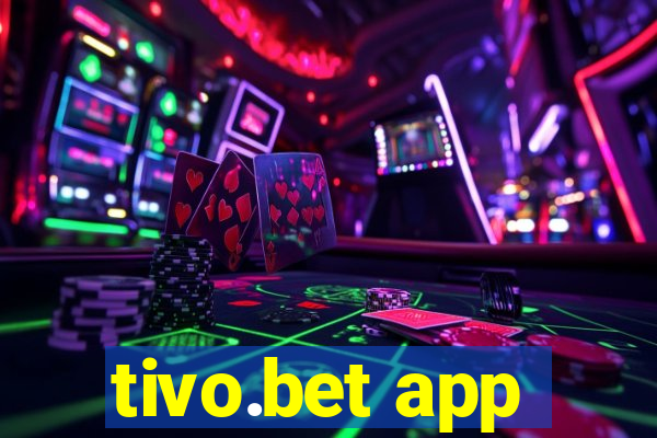 tivo.bet app