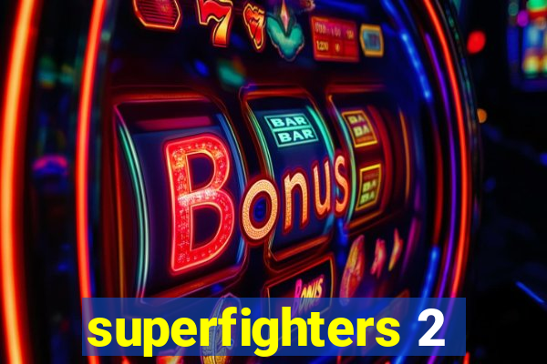 superfighters 2