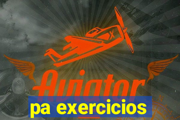 pa exercicios