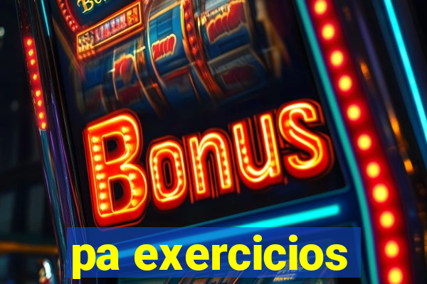 pa exercicios