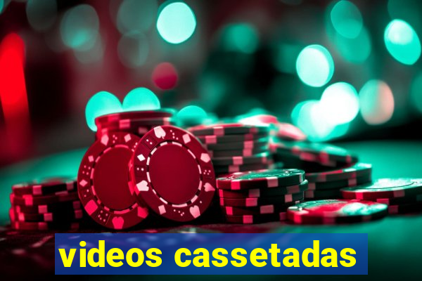 videos cassetadas