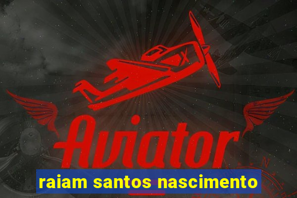 raiam santos nascimento