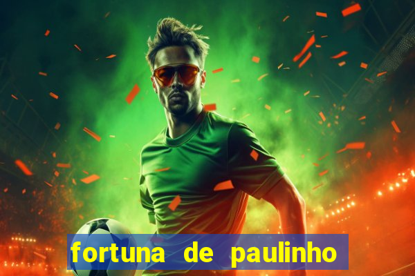 fortuna de paulinho roupa nova