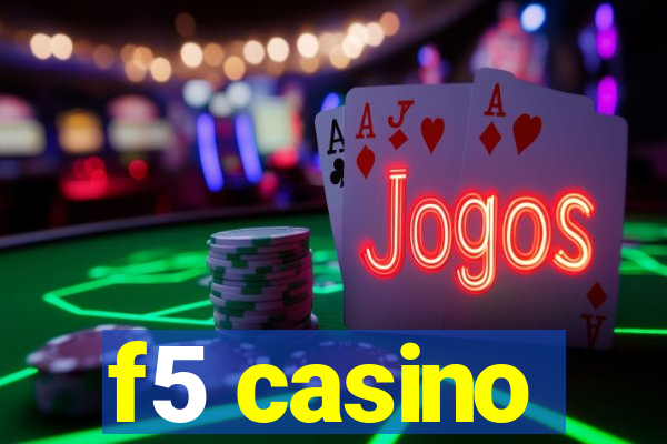 f5 casino