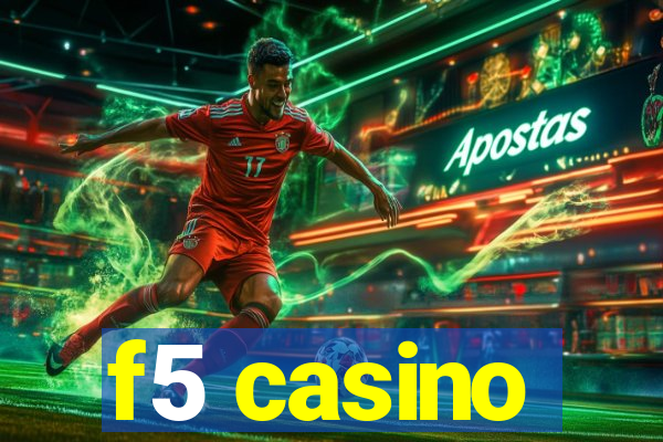 f5 casino