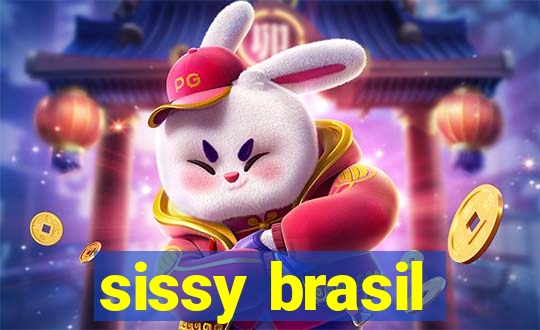 sissy brasil