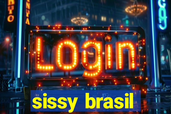 sissy brasil