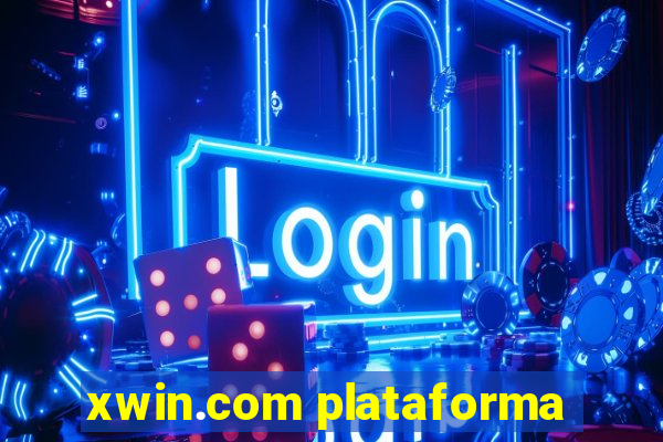 xwin.com plataforma