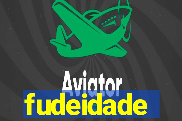 fudeidade