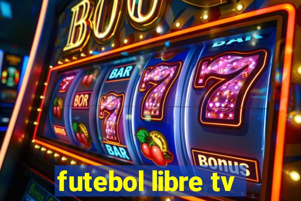 futebol libre tv