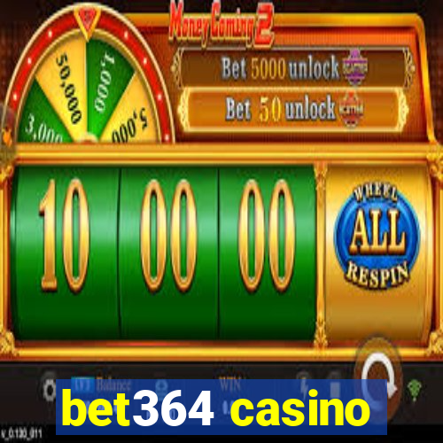 bet364 casino