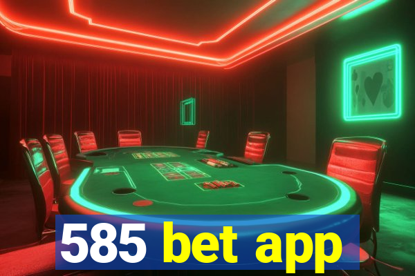 585 bet app