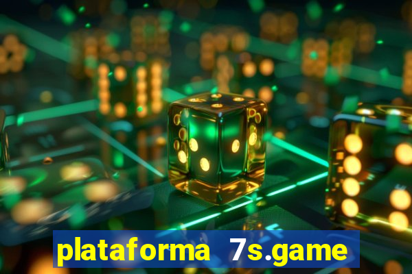 plataforma 7s.game paga mesmo