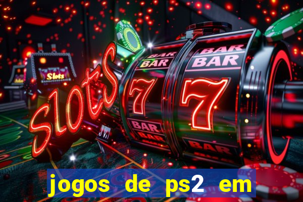 jogos de ps2 em formato iso