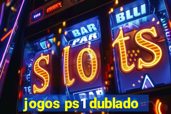 jogos ps1 dublado