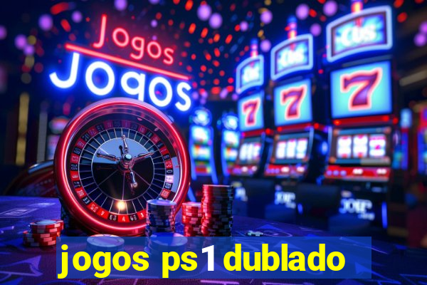 jogos ps1 dublado