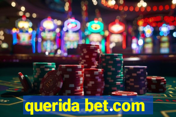 querida bet.com