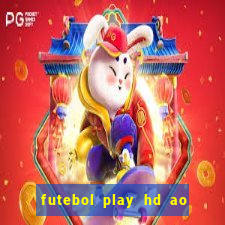 futebol play hd ao vivo agora