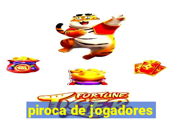 piroca de jogadores