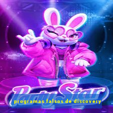 programas falsos de discovery